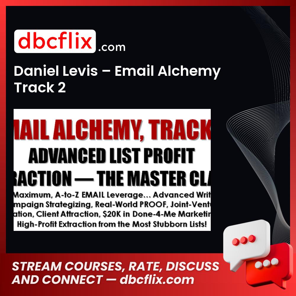 Daniel Levis – Email Alchemy Track 2 free downoad, dbcflix, dbcflix.com, storedbc.com, downloadbusinesscourse, mega, google drive