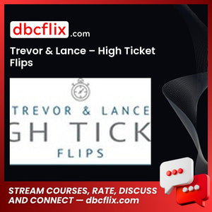 Trevor Lance High Ticket Flips FREE DOWNLOAD