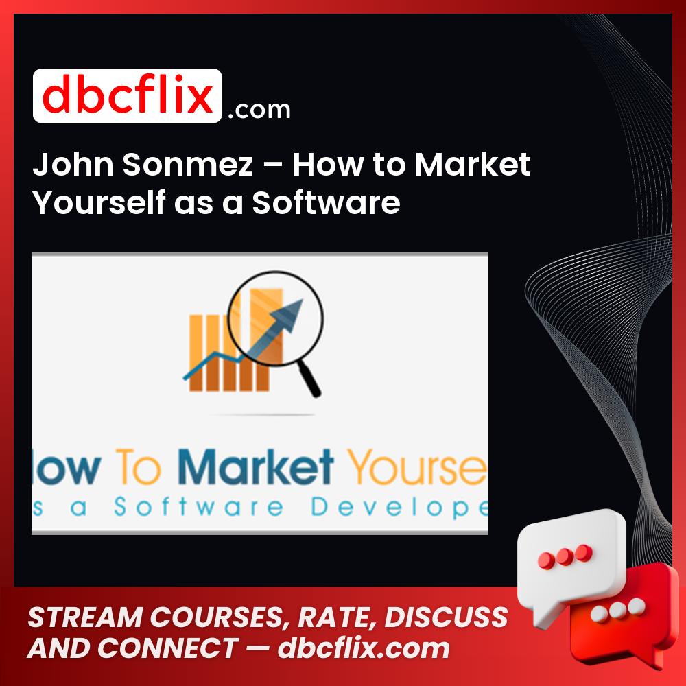 John Sonmez How To Market Yourself As A Software Developer FREE DOWNLOAD