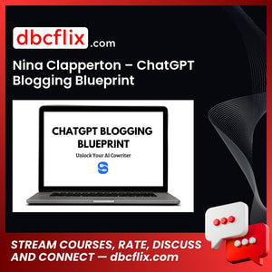 Nina Clapperton – ChatGPT Blogging Blueprint free downoad, dbcflix, dbcflix.com, storedbc.com, downloadbusinesscourse, mega, google drive