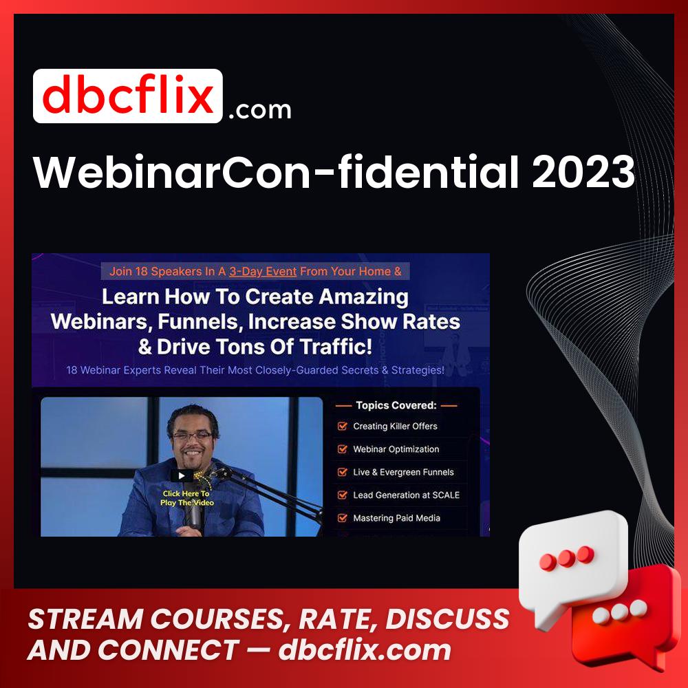 WebinarCon-fidential 2023 free downoad, dbcflix, dbcflix.com, storedbc.com, downloadbusinesscourse, mega, google drive