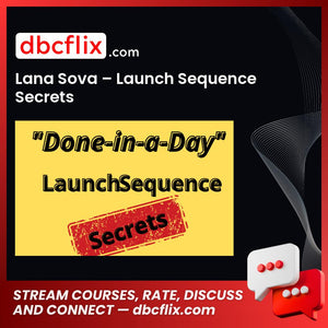 Lana Sova – Launch Sequence Secrets free downoad, dbcflix, dbcflix.com, storedbc.com, downloadbusinesscourse, mega, google drive
