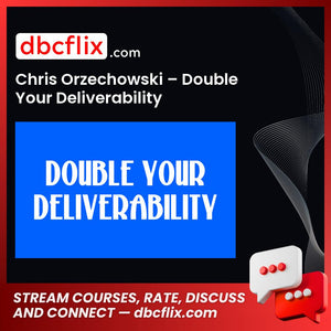 Chris Orzechowski – Double Your Deliverability free downoad, dbcflix, dbcflix.com, storedbc.com, downloadbusinesscourse, mega, google drive