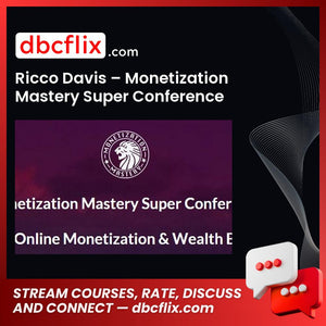 Ricco Davis Monetization Mastery Super Conference FREE DOWNLOAD