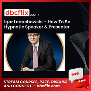 Igor Ledochowski How To Be Hypnotic Speaker Presenter Seminar FREE DOWNLOAD
