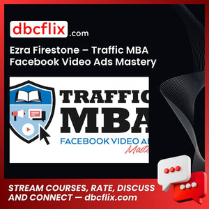 Ezra Firestone Traffic Mba Facebook Video Ads Mastery FREE DOWNLOAD
