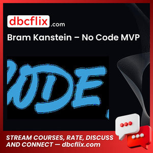 Bram Kanstein – No Code MVP, download, downloadbusinesscourse, free, google drive, mega, rapidgator