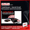 Todd Brown – Secret Email Persuasion and Conversion Tactics Price $97 free downoad, dbcflix, dbcflix.com, storedbc.com, downloadbusinesscourse, mega, google drive