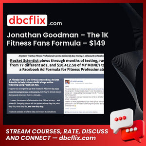 Jonathan Goodman – The 1K Fitness Fans Formula – $149 free downoad, dbcflix, dbcflix.com, storedbc.com, downloadbusinesscourse, mega, google drive