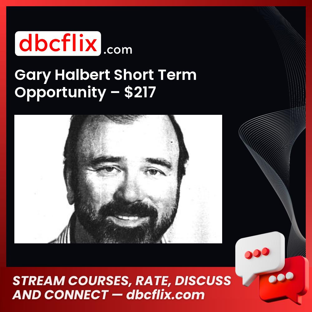 Gary Halbert Short Term Opportunity – $217 free downoad, dbcflix, dbcflix.com, storedbc.com, downloadbusinesscourse, mega, google drive
