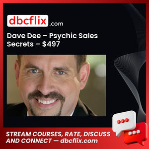 Dave Dee – Psychic Sales Secrets – $497 free downoad, dbcflix, dbcflix.com, storedbc.com, downloadbusinesscourse, mega, google drive