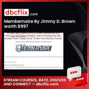 Membernaire By Jimmy D. Brown worth $997 free downoad, dbcflix, dbcflix.com, storedbc.com, downloadbusinesscourse, mega, google drive
