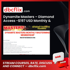 Dynamite Masters – Diamond Access -$197 USD Monthly & Platinum Access – $397 USD Monthly free downoad, dbcflix, dbcflix.com, storedbc.com, downloadbusinesscourse, mega, google drive