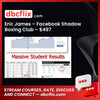 Eric James – Facebook Shadow Boxing Club – $497 free downoad, dbcflix, dbcflix.com, storedbc.com, downloadbusinesscourse, mega, google drive
