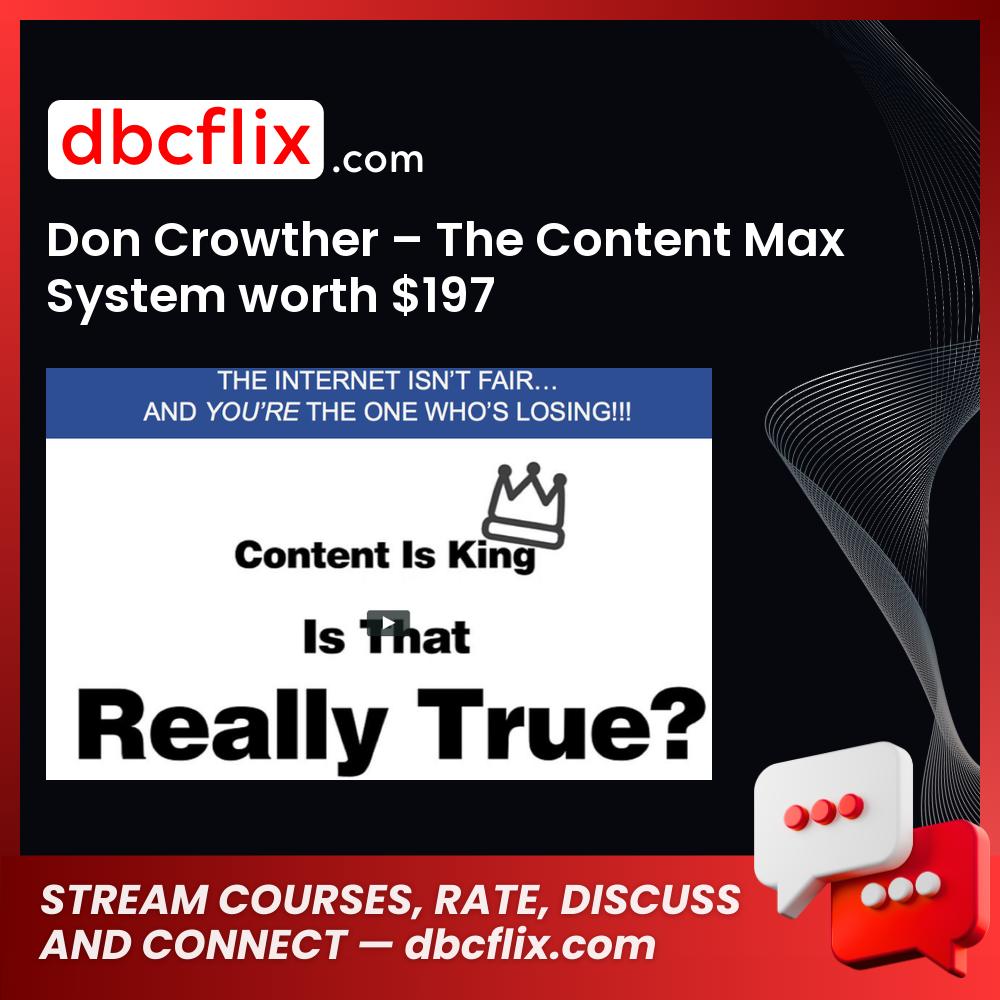 Don Crowther – The Content Max System worth $197 free downoad, dbcflix, dbcflix.com, storedbc.com, downloadbusinesscourse, mega, google drive