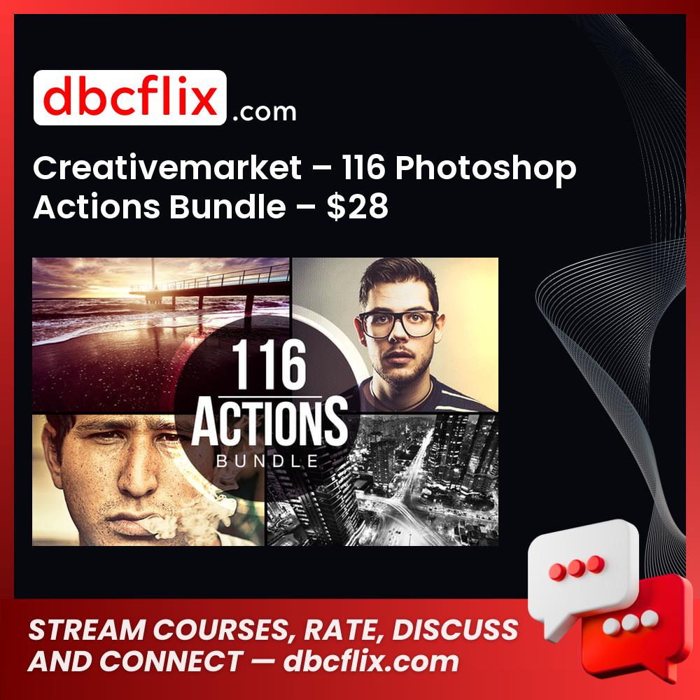 Creativemarket – 116 Photoshop Actions Bundle – $28 free downoad, dbcflix, dbcflix.com, storedbc.com, downloadbusinesscourse, mega, google drive