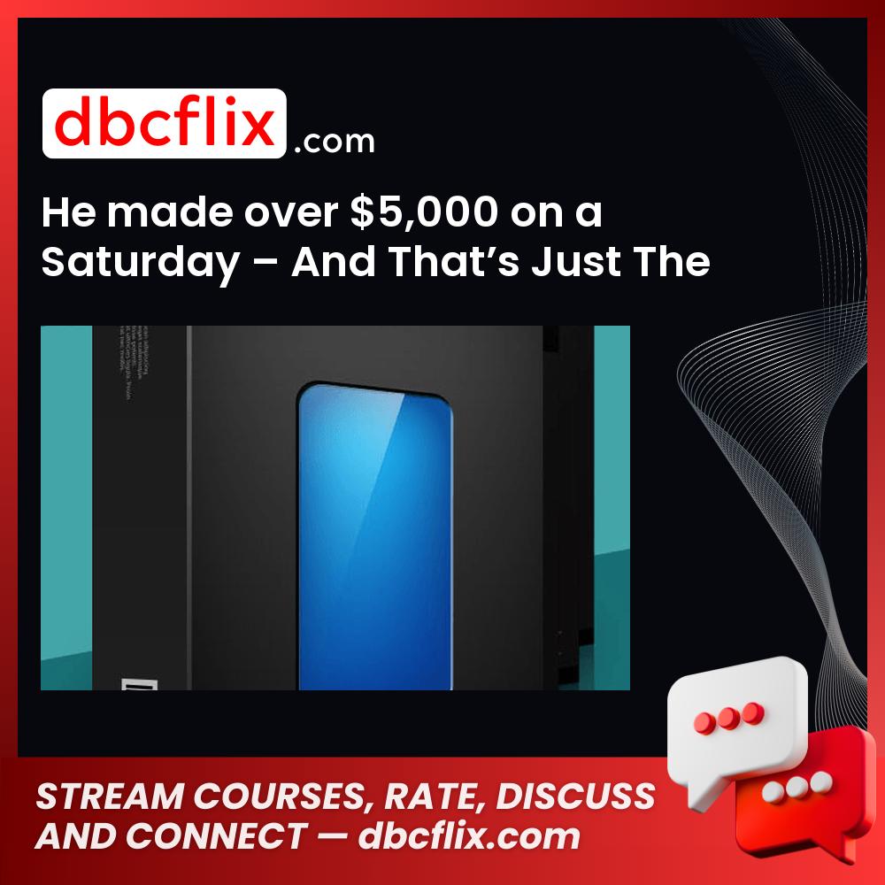 He made over $5,000 on a Saturday – And That’s Just The Free Bonus!  free downoad, dbcflix, dbcflix.com, storedbc.com, downloadbusinesscourse, mega, google drive