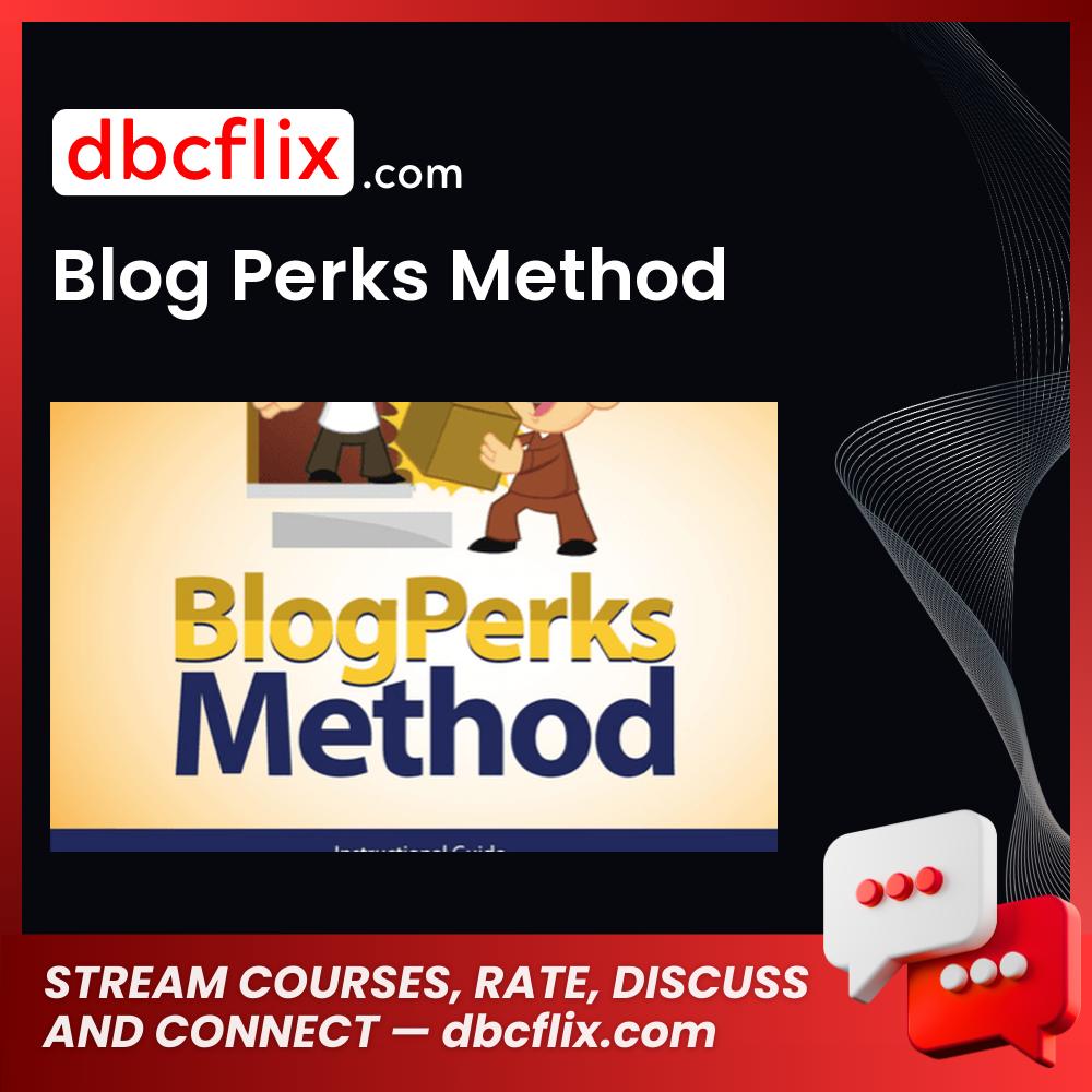 Blog Perks Method free downoad, dbcflix, dbcflix.com, storedbc.com, downloadbusinesscourse, mega, google drive