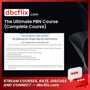 The Ultimate PBN Course (Complete Course) free downoad, dbcflix, dbcflix.com, storedbc.com, downloadbusinesscourse, mega, google drive