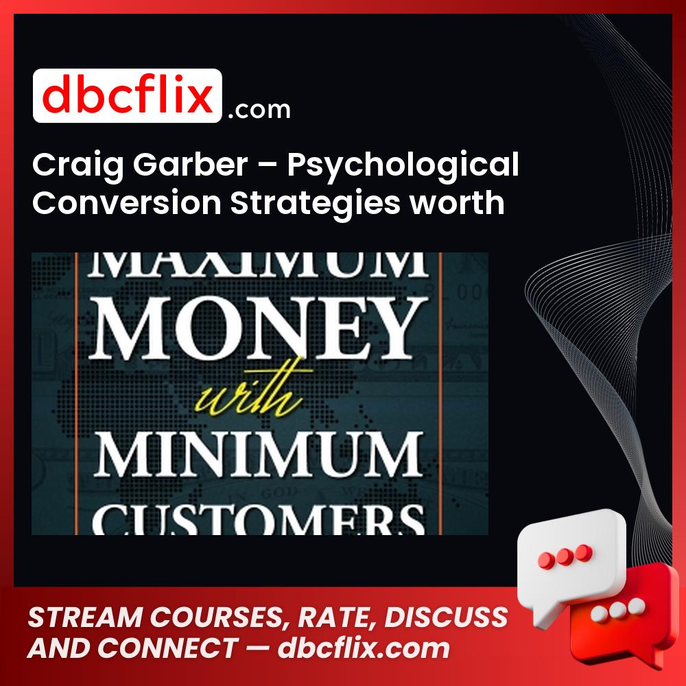 Craig Garber – Psychological Conversion Strategies worth $497 free downoad, dbcflix, dbcflix.com, storedbc.com, downloadbusinesscourse, mega, google drive