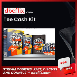 Tee Cash Kit free downoad, dbcflix, dbcflix.com, storedbc.com, downloadbusinesscourse, mega, google drive