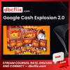 Google Cash Explosion 2.0 free downoad, dbcflix, dbcflix.com, storedbc.com, downloadbusinesscourse, mega, google drive