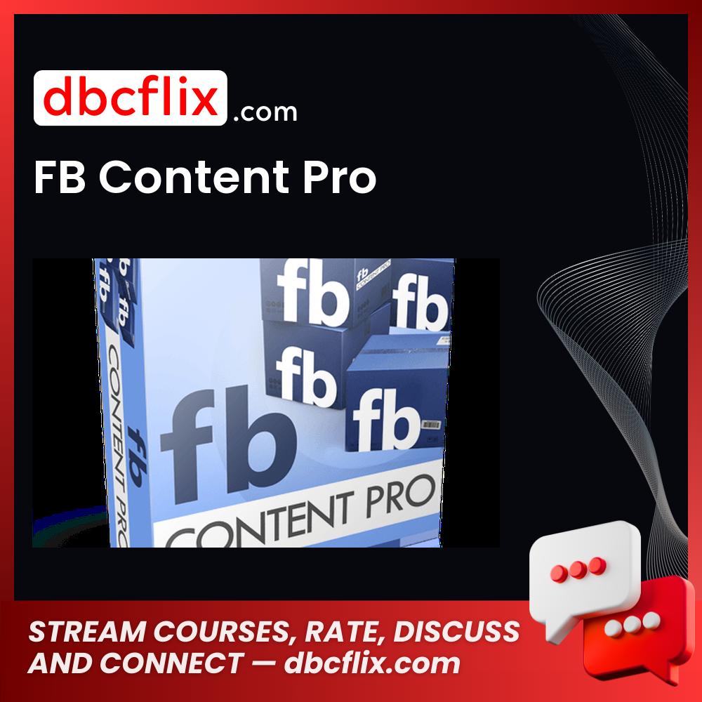 FB Content Pro free downoad, dbcflix, dbcflix.com, storedbc.com, downloadbusinesscourse, mega, google drive