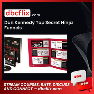 Dan Kennedy Top Secret Ninja Funnels free downoad, dbcflix, dbcflix.com, storedbc.com, downloadbusinesscourse, mega, google drive