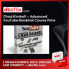 Chad Kimball – Advanced YouTube Blackhat Course Price $497 free downoad, dbcflix, dbcflix.com, storedbc.com, downloadbusinesscourse, mega, google drive