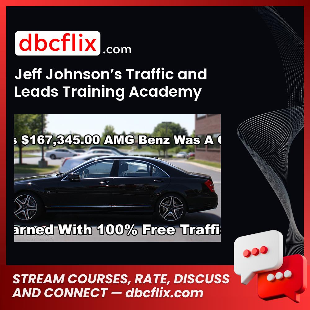 Jeff Johnson’s Traffic and Leads Training Academy [updated] free downoad, dbcflix, dbcflix.com, storedbc.com, downloadbusinesscourse, mega, google drive