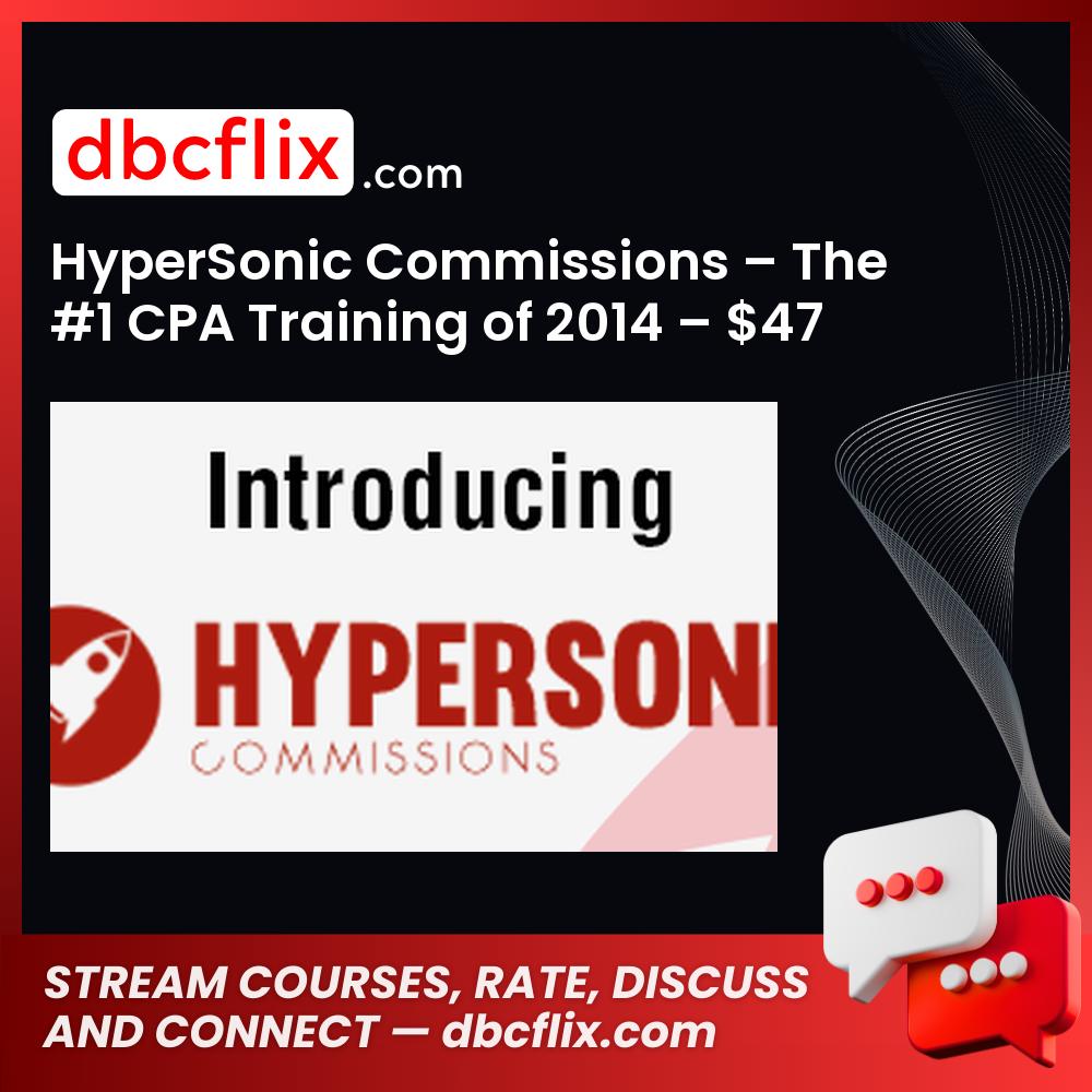HyperSonic Commissions – The #1 CPA Training of 2014 – $47 free downoad, dbcflix, dbcflix.com, storedbc.com, downloadbusinesscourse, mega, google drive