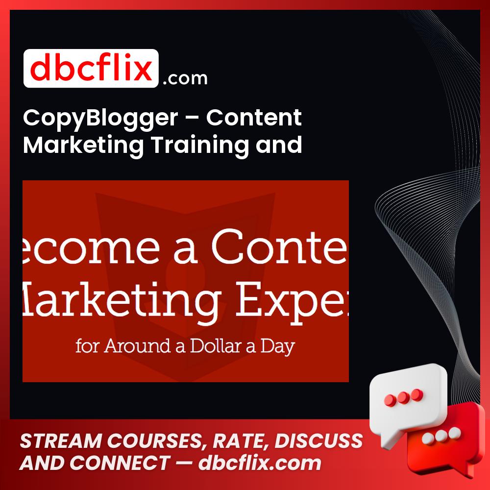 CopyBlogger – Content Marketing Training and Community SiteRIP – $348/Year free downoad, dbcflix, dbcflix.com, storedbc.com, downloadbusinesscourse, mega, google drive