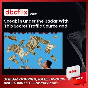 Sneak in under the Radar With This Secret Traffic Source and Bank Huge With CPA free downoad, dbcflix, dbcflix.com, storedbc.com, downloadbusinesscourse, mega, google drive