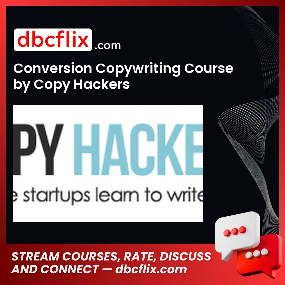 Conversion Copywriting Course by Copy Hackers free downoad, dbcflix, dbcflix.com, storedbc.com, downloadbusinesscourse, mega, google drive