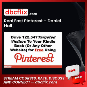 Real Fast Pinterest – Daniel Hall free downoad, dbcflix, dbcflix.com, storedbc.com, downloadbusinesscourse, mega, google drive