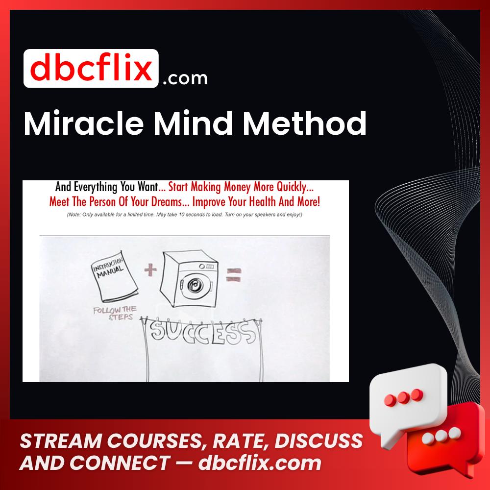 Miracle Mind Method free downoad, dbcflix, dbcflix.com, storedbc.com, downloadbusinesscourse, mega, google drive