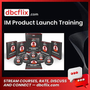 IM Product Launch Training free downoad, dbcflix, dbcflix.com, storedbc.com, downloadbusinesscourse, mega, google drive