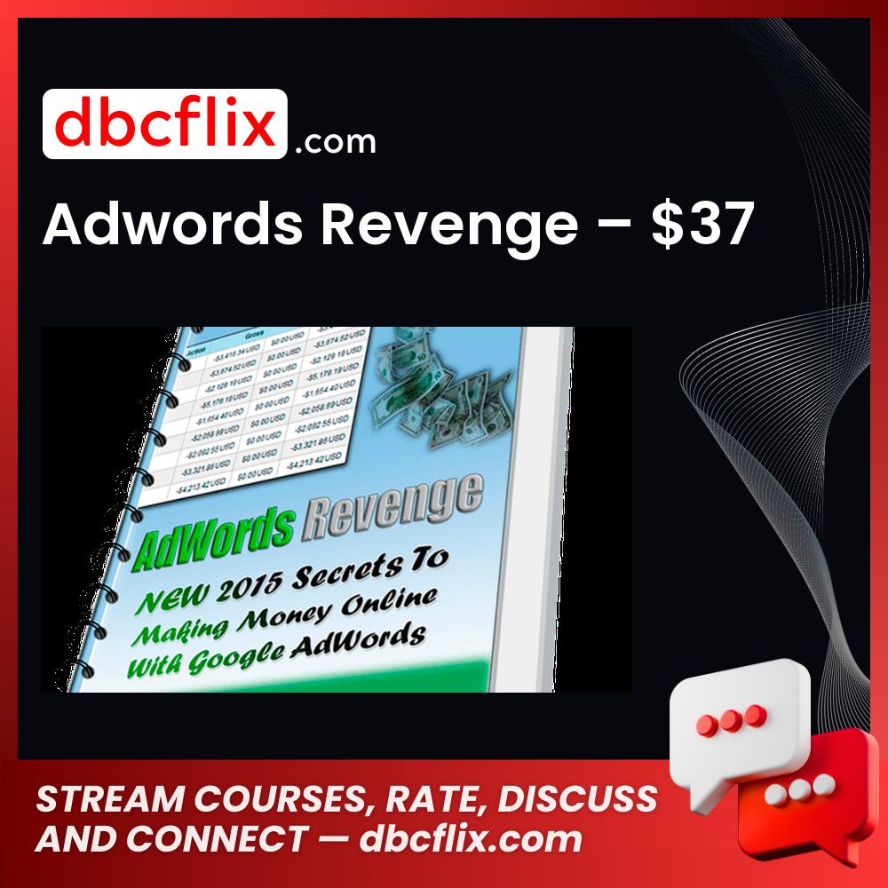 Adwords Revenge – $37 free downoad, dbcflix, dbcflix.com, storedbc.com, downloadbusinesscourse, mega, google drive