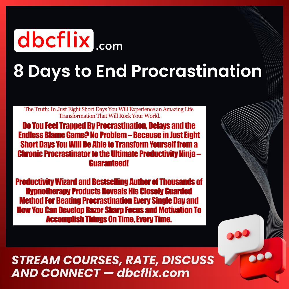 8 Days to End Procrastination free downoad, dbcflix, dbcflix.com, storedbc.com, downloadbusinesscourse, mega, google drive