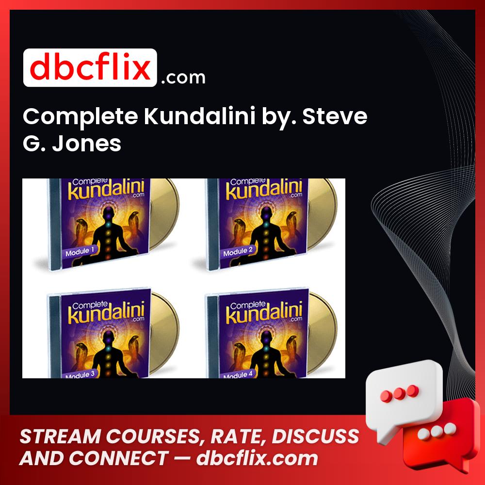Complete Kundalini by. Steve G. Jones free downoad, dbcflix, dbcflix.com, storedbc.com, downloadbusinesscourse, mega, google drive