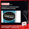 Hypnotic Communicator Certification Course free downoad, dbcflix, dbcflix.com, storedbc.com, downloadbusinesscourse, mega, google drive