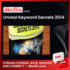 Unreal Keyword Secrets 2014 free downoad, dbcflix, dbcflix.com, storedbc.com, downloadbusinesscourse, mega, google drive
