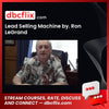 Lead Selling Machine by. Ron LeGrand free downoad, dbcflix, dbcflix.com, storedbc.com, downloadbusinesscourse, mega, google drive