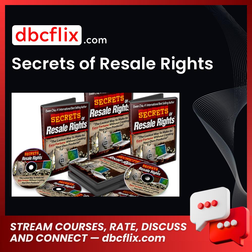 Secrets of Resale Rights free downoad, dbcflix, dbcflix.com, storedbc.com, downloadbusinesscourse, mega, google drive