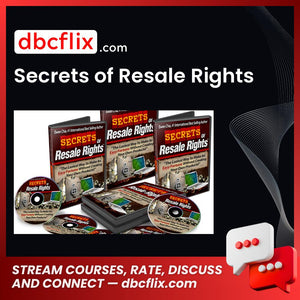 Secrets of Resale Rights free downoad, dbcflix, dbcflix.com, storedbc.com, downloadbusinesscourse, mega, google drive