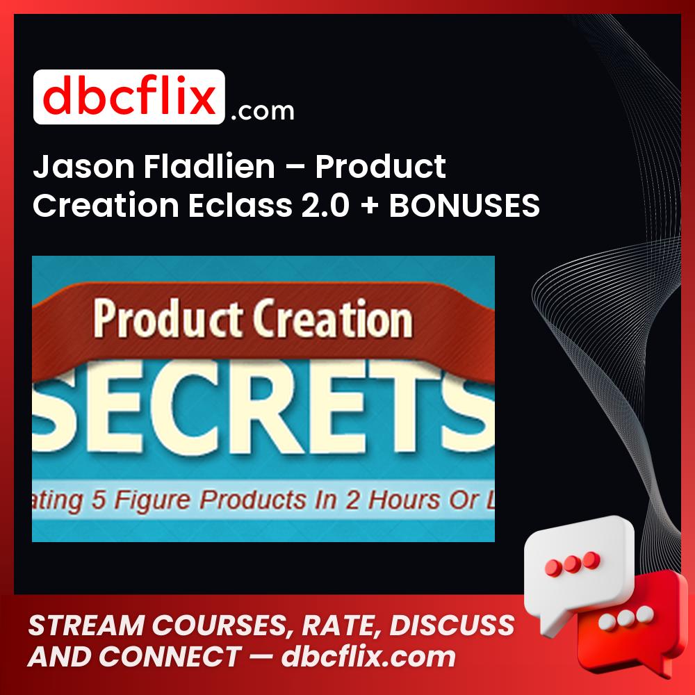 Jason Fladlien – Product Creation Eclass 2.0 + BONUSES – $497 free downoad, dbcflix, dbcflix.com, storedbc.com, downloadbusinesscourse, mega, google drive