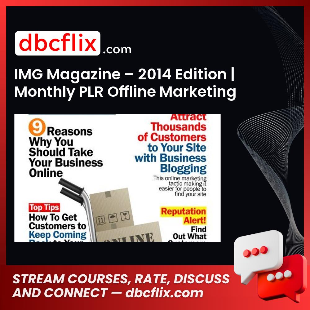 IMG Magazine – 2014 Edition | Monthly PLR Offline Marketing Magazine – $7 free downoad, dbcflix, dbcflix.com, storedbc.com, downloadbusinesscourse, mega, google drive