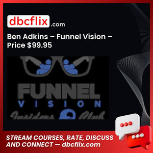 Ben Adkins – Funnel Vision – Price $99.95 free downoad, dbcflix, dbcflix.com, storedbc.com, downloadbusinesscourse, mega, google drive