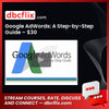 Google AdWords: A Step-by-Step Guide – $30 free downoad, dbcflix, dbcflix.com, storedbc.com, downloadbusinesscourse, mega, google drive