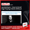 Lee McIntyre – How to Enroll High Paying Clients Without Selling – Price $497 free downoad, dbcflix, dbcflix.com, storedbc.com, downloadbusinesscourse, mega, google drive